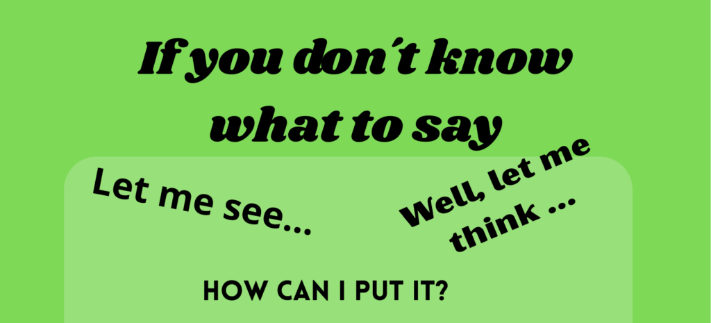 Playing for time – or if you don´t know what to say