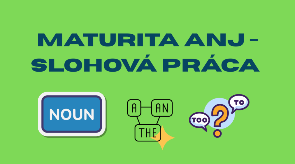 Maturita ANJ – ako písať slohovú prácu – praktické pokyny