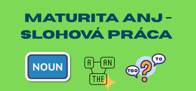 Maturita ANJ – ako písať slohovú prácu – praktické pokyny