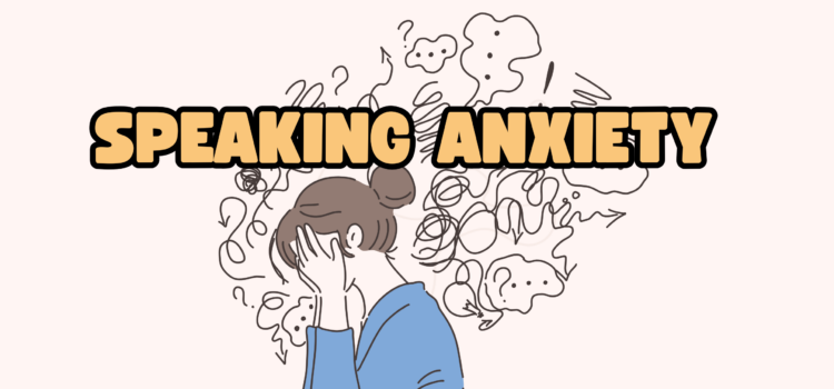 SPEAKING ANXIETY 1 SPEAKING ANXIETY 1