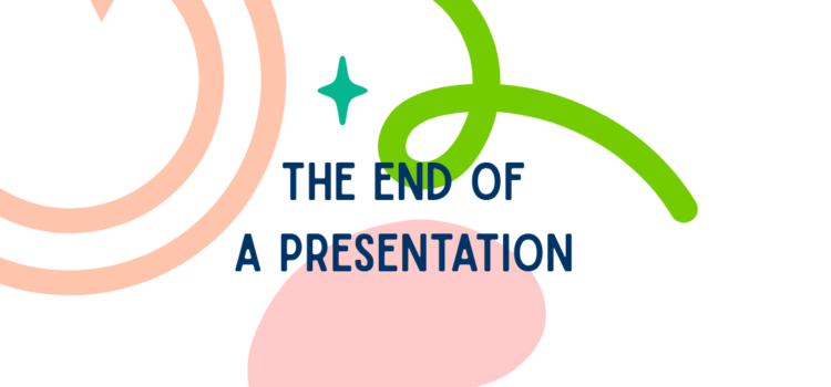 END OF A PRESENTATION END OF A PRESENTATION